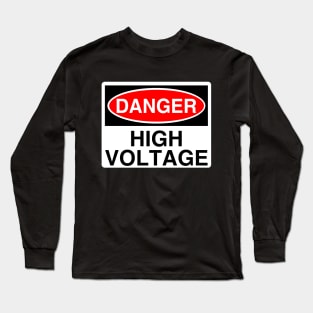 Danger: High Voltage Long Sleeve T-Shirt